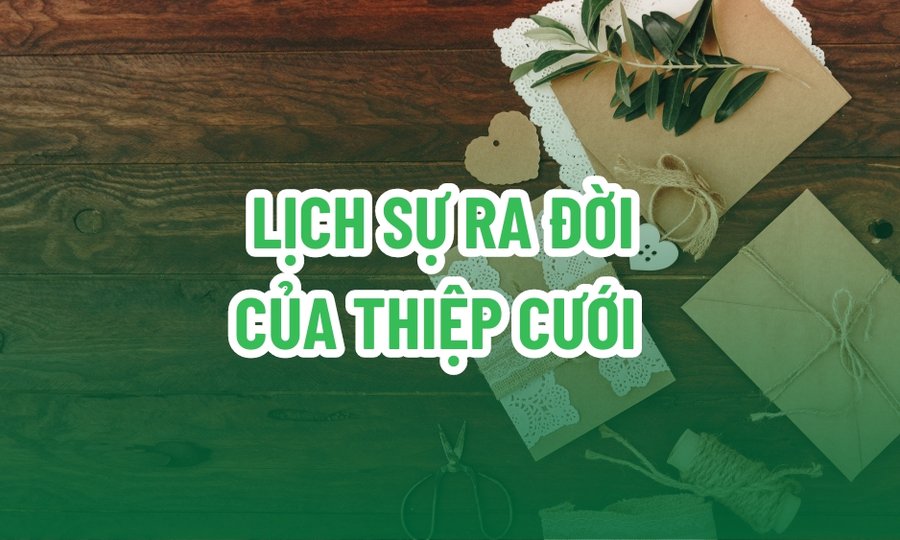 Lịch sử ra đời của thiệp cưới