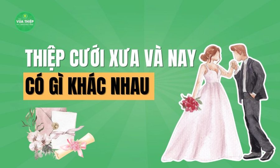 So sánh thiệp cưới xưa và nay