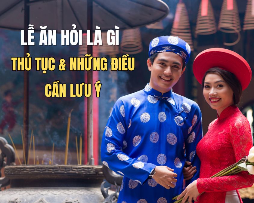 Lễ ăn hỏi là gì? Thủ tục và những điều cần biết về lễ ăn hỏi?