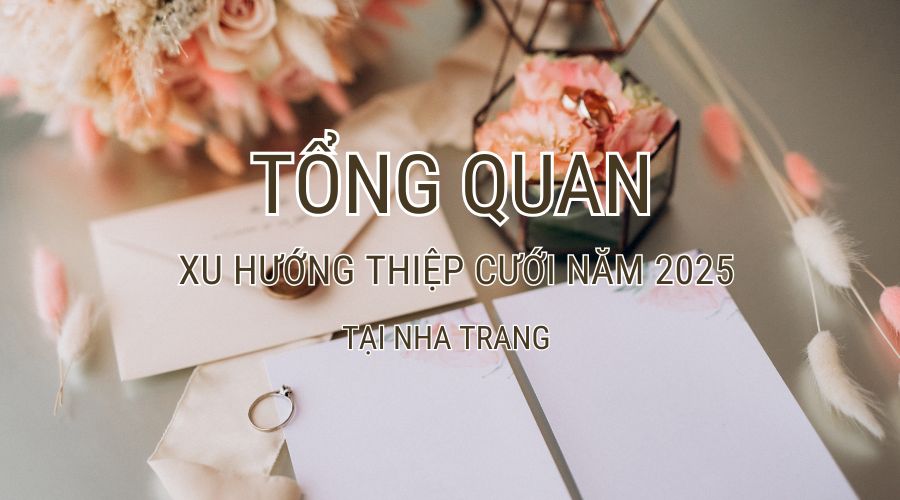 TỔNG QUAN VỀ XU HƯỚNG THIỆP CƯỚI NHA TRANG NĂM 2025